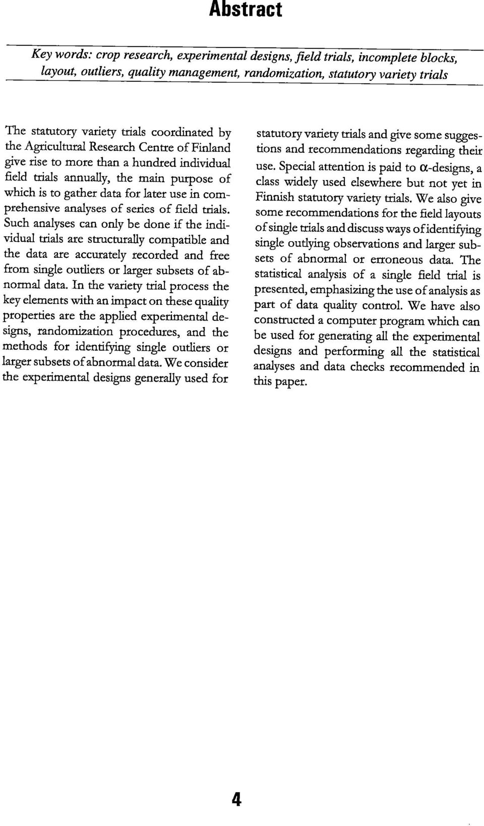 comprehensive analyses of series of field trials.
