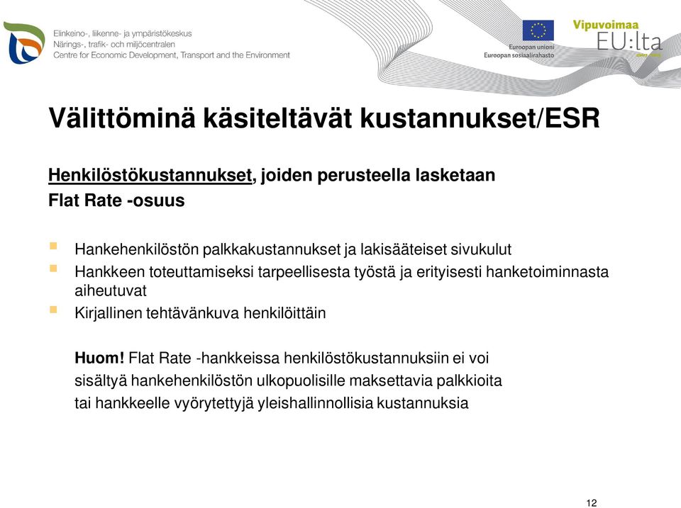 erityisesti hanketoiminnasta aiheutuvat Kirjallinen tehtävänkuva henkilöittäin Huom!