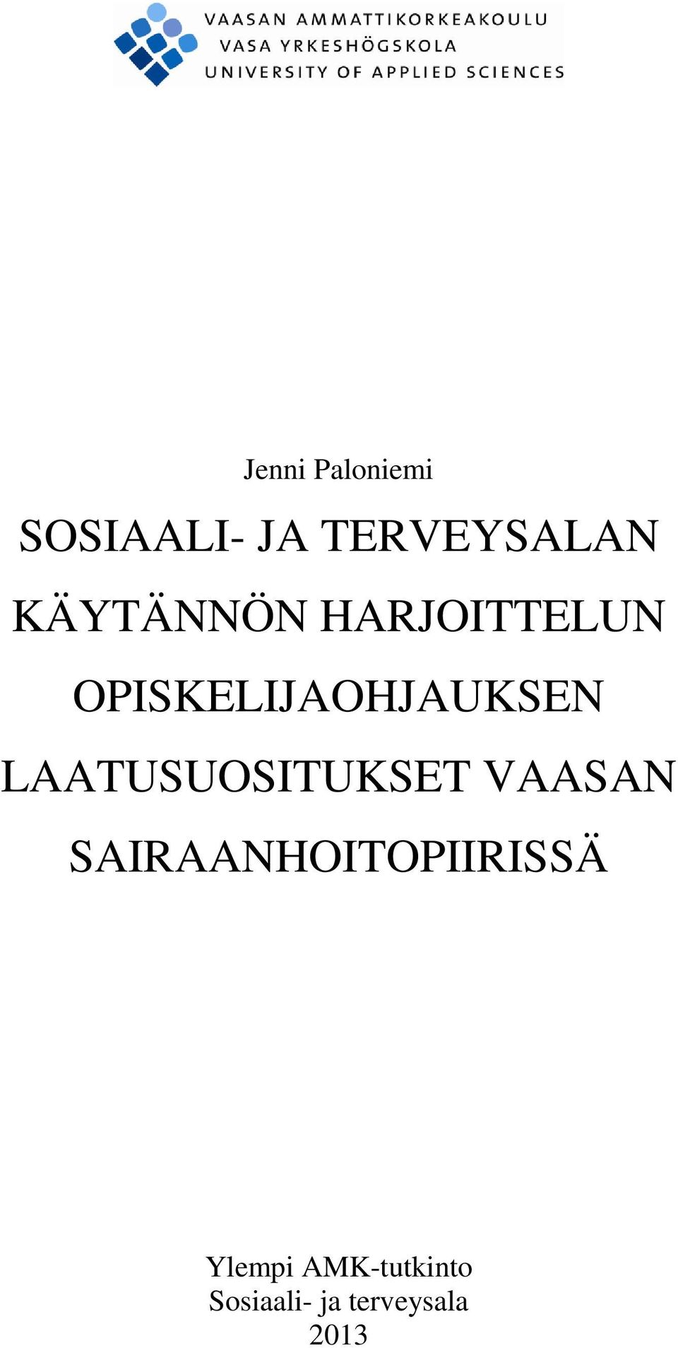 LAATUSUOSITUKSET VAASAN SAIRAANHOITOPIIRISSÄ