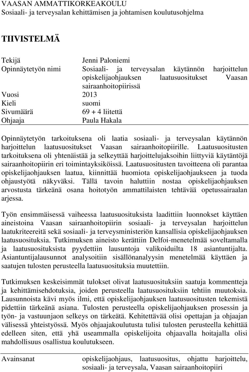 käytännön harjoittelun laatusuositukset Vaasan sairaanhoitopiirille.