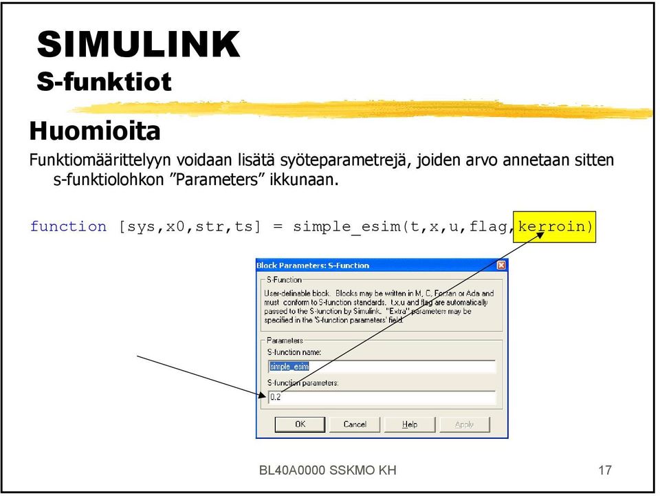 s-funktiolohkon Parameters ikkunaan.