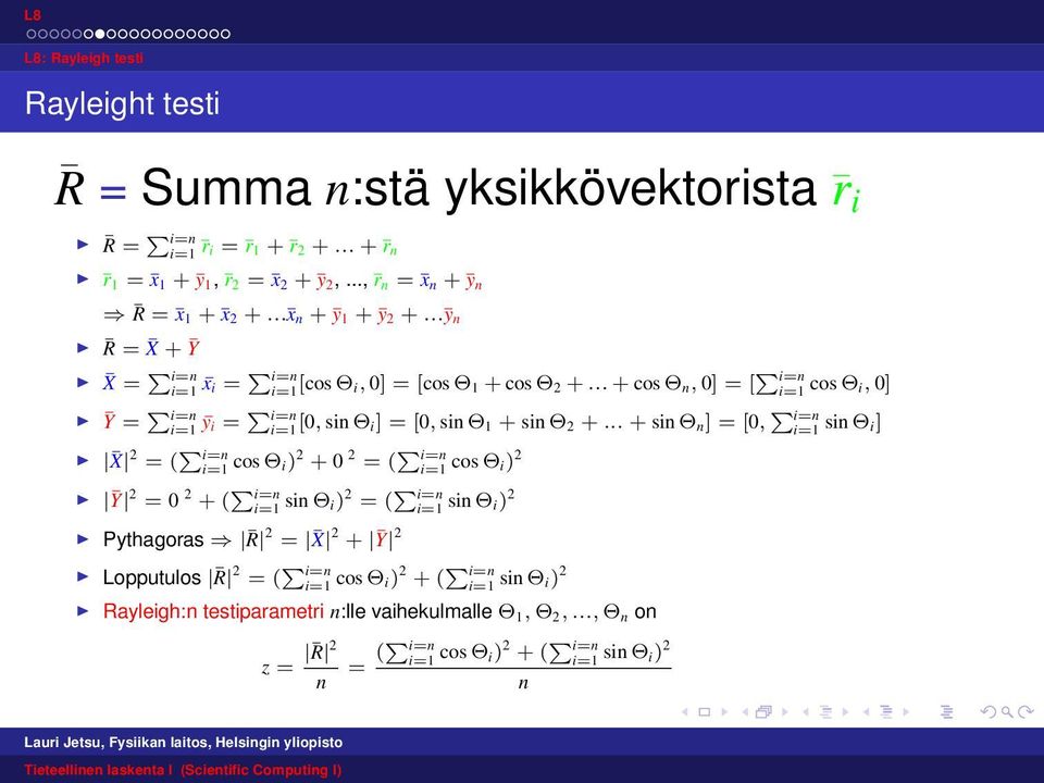 .. + cos Θn, 0] = [ i=n i=1 cos Θi, 0] Ȳ = i=n i=1 ȳi = i=n i=1 [0, sin Θi] = [0, sin Θ1 + sin Θ2 +.