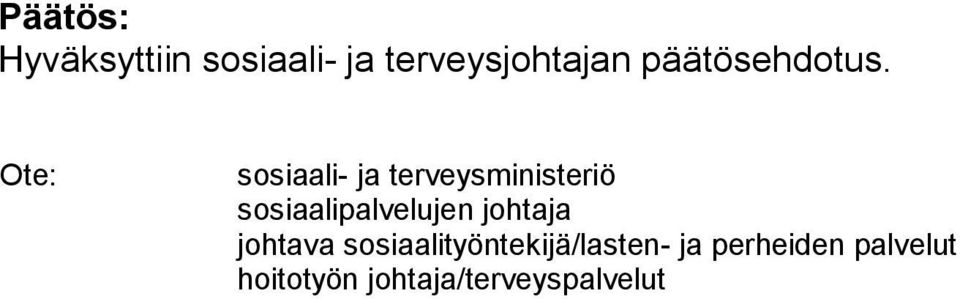 Ote: sosiaali- ja terveysministeriö sosiaalipalvelujen