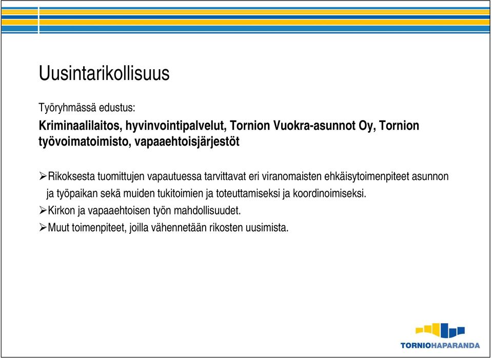 viranomaisten ehkäisytoimenpiteet asunnon ja työpaikan sekä muiden tukitoimien ja toteuttamiseksi ja