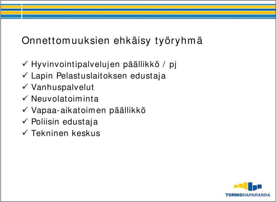 Pelastuslaitoksen edustaja Vanhuspalvelut