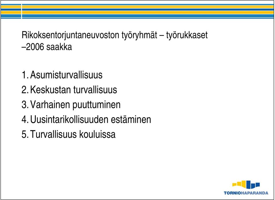 Keskustan turvallisuus 3.