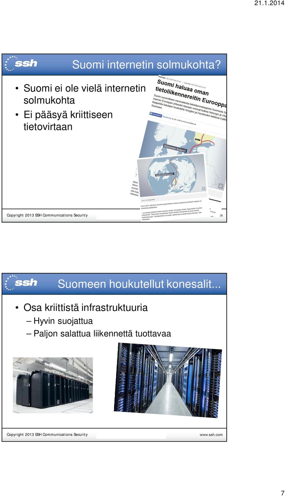kriittiseen tietovirtaan Suomeen houkutellut konesalit.