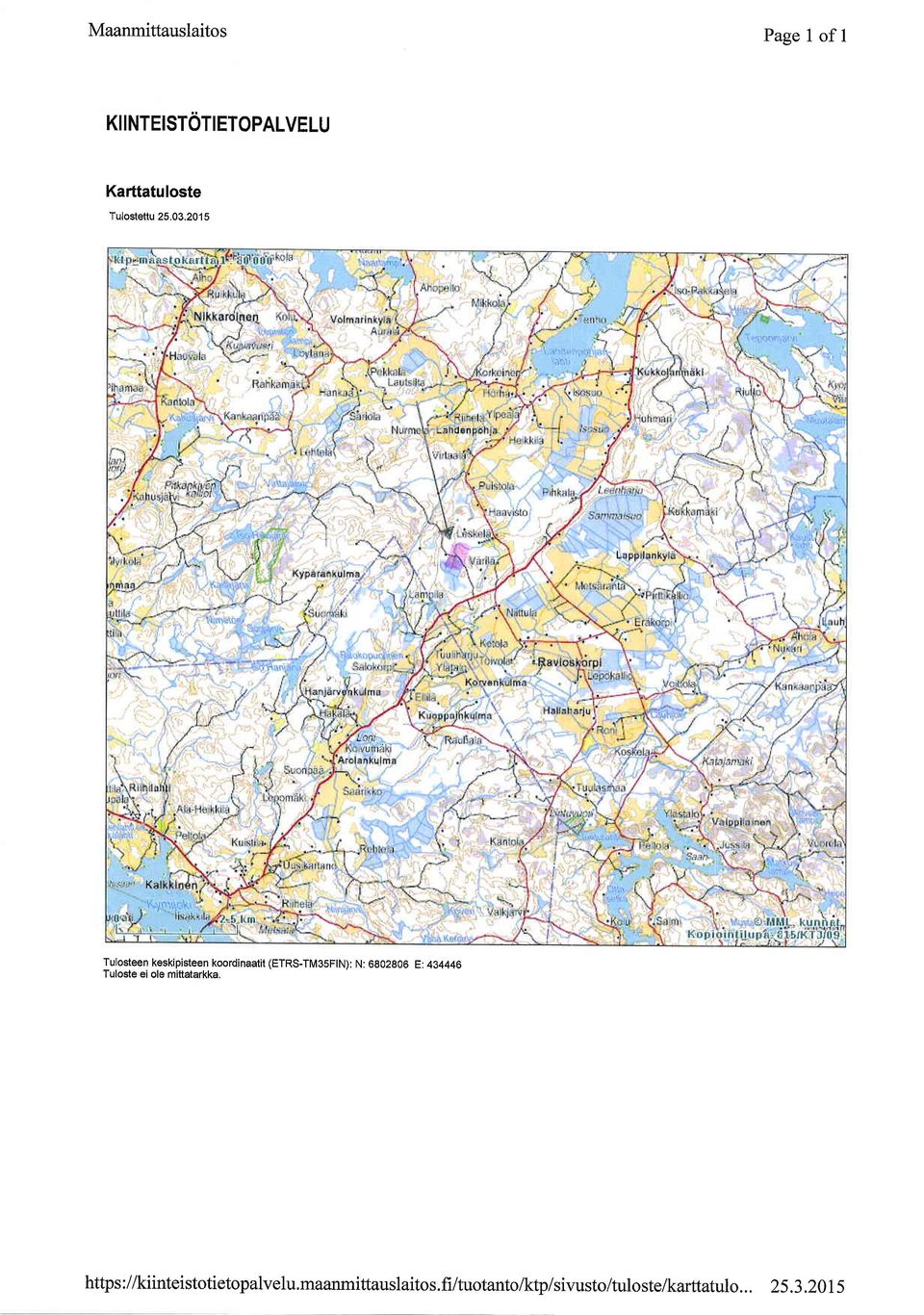 2015 Tulosteen keskipisteen koordinaatit (ETRS-TM35F N): N: 6802806 E: