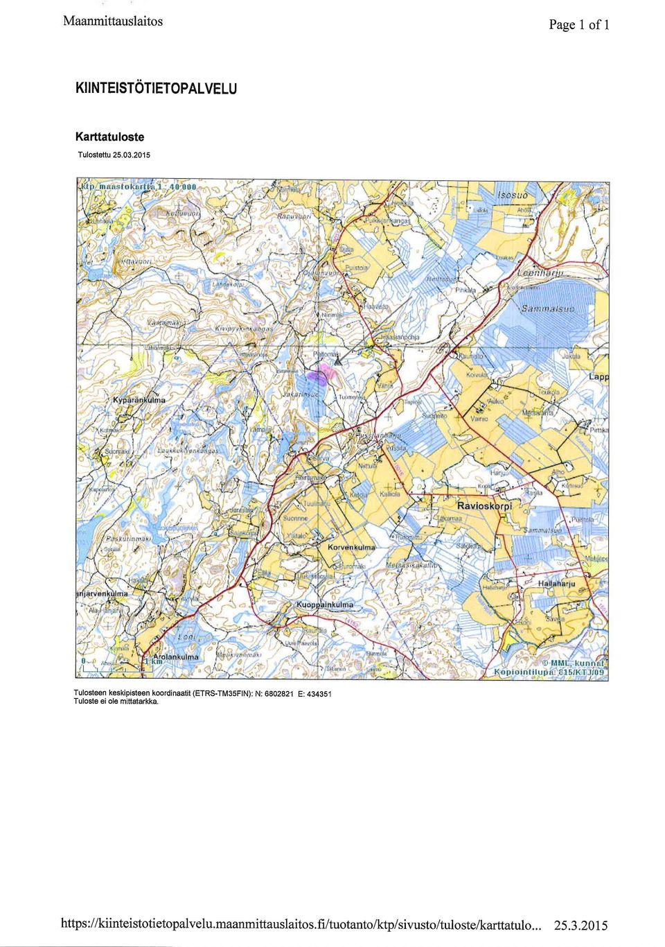 2015 Tulosleen keskipisteen koordinaatit (ETRS-TM35FlN): N: 6802821 E: