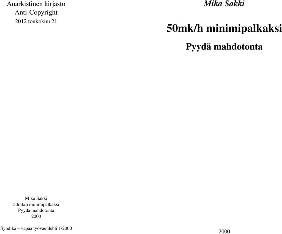 Pyydä mahdotonta Mika Sakki 50mk/h minimipalkaksi