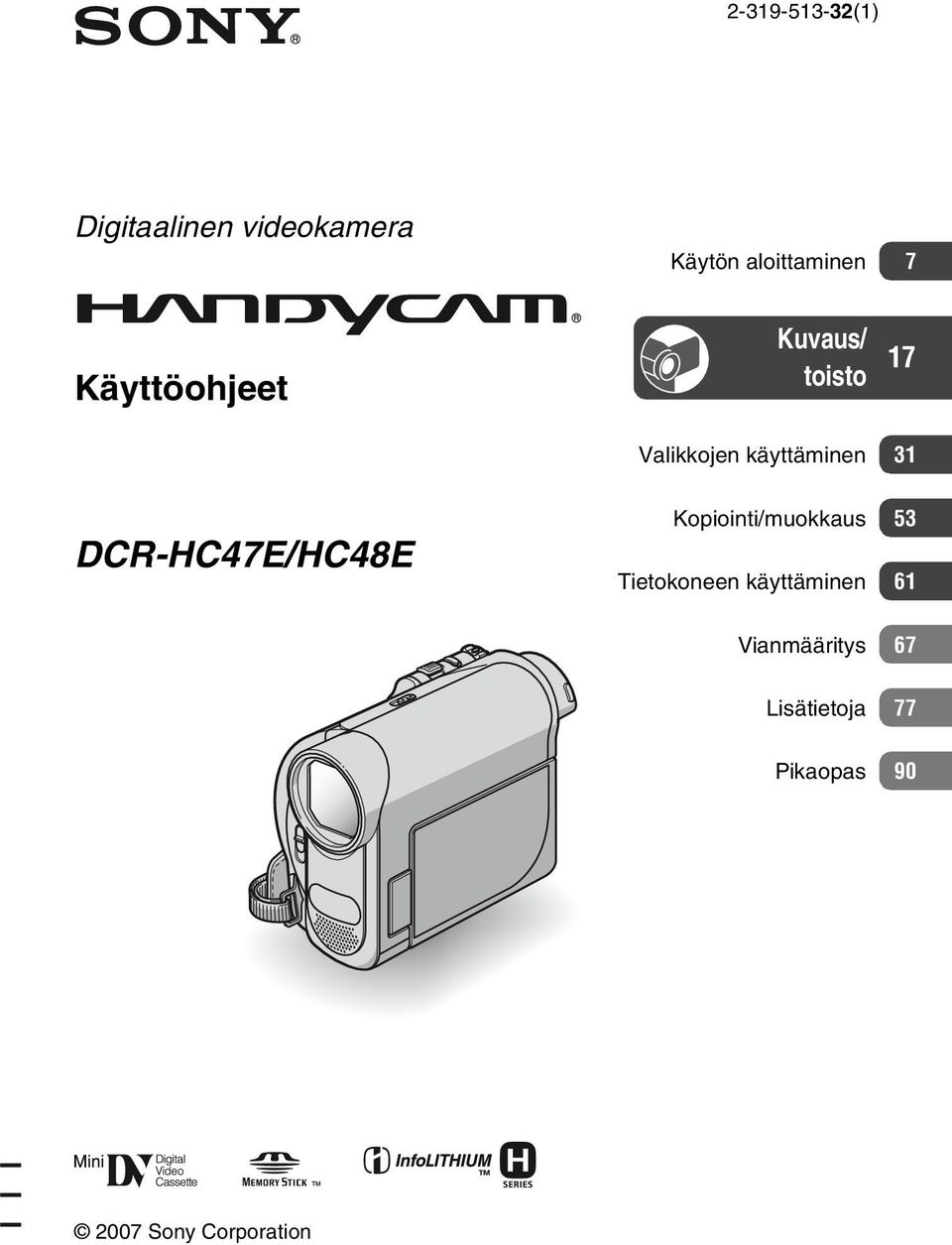 DCR-HC47E/HC48E Kopiointi/muokkaus 53 Tietokoneen käyttäminen