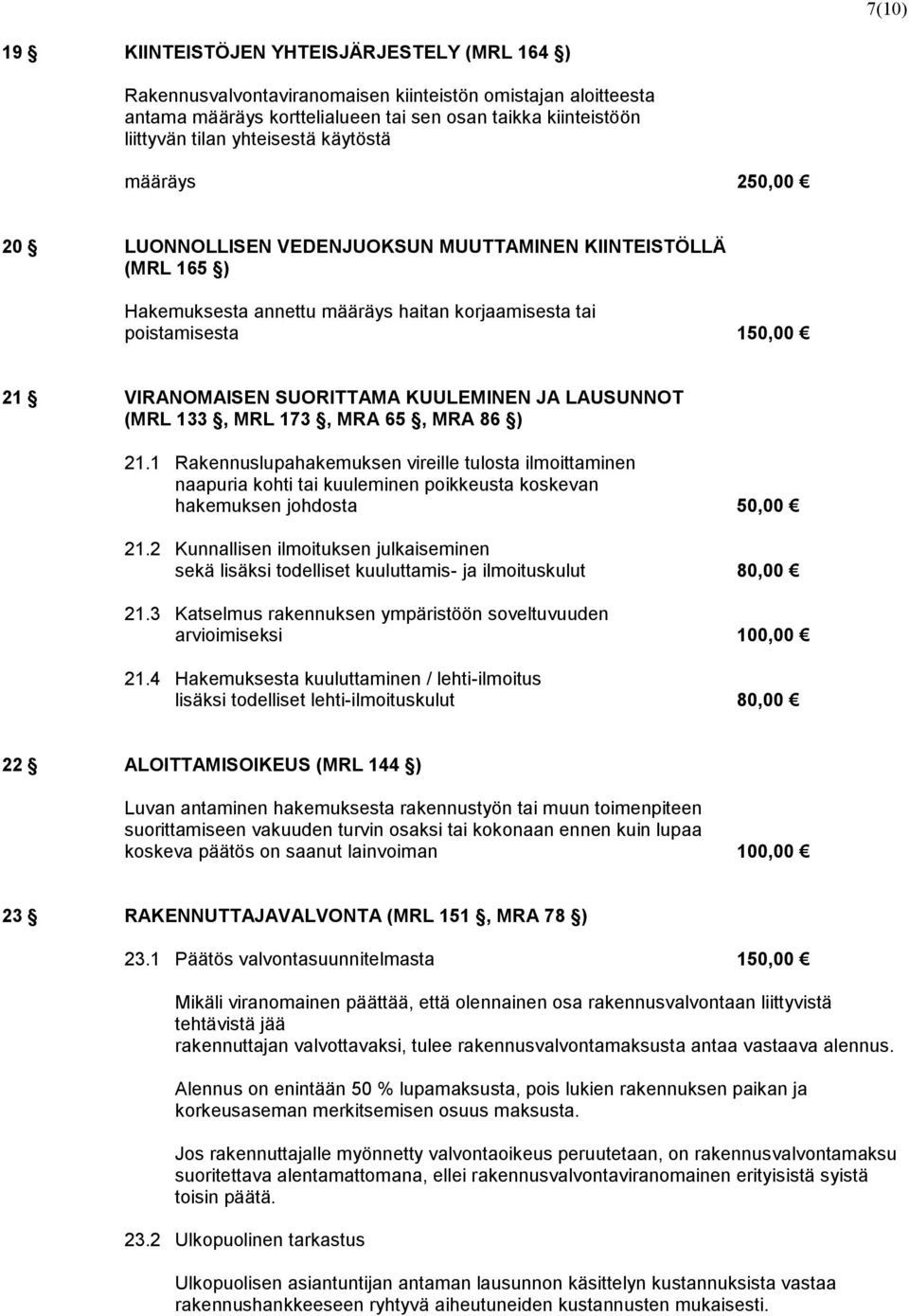 SUORITTAMA KUULEMINEN JA LAUSUNNOT (MRL 133, MRL 173, MRA 65, MRA 86 ) 21.