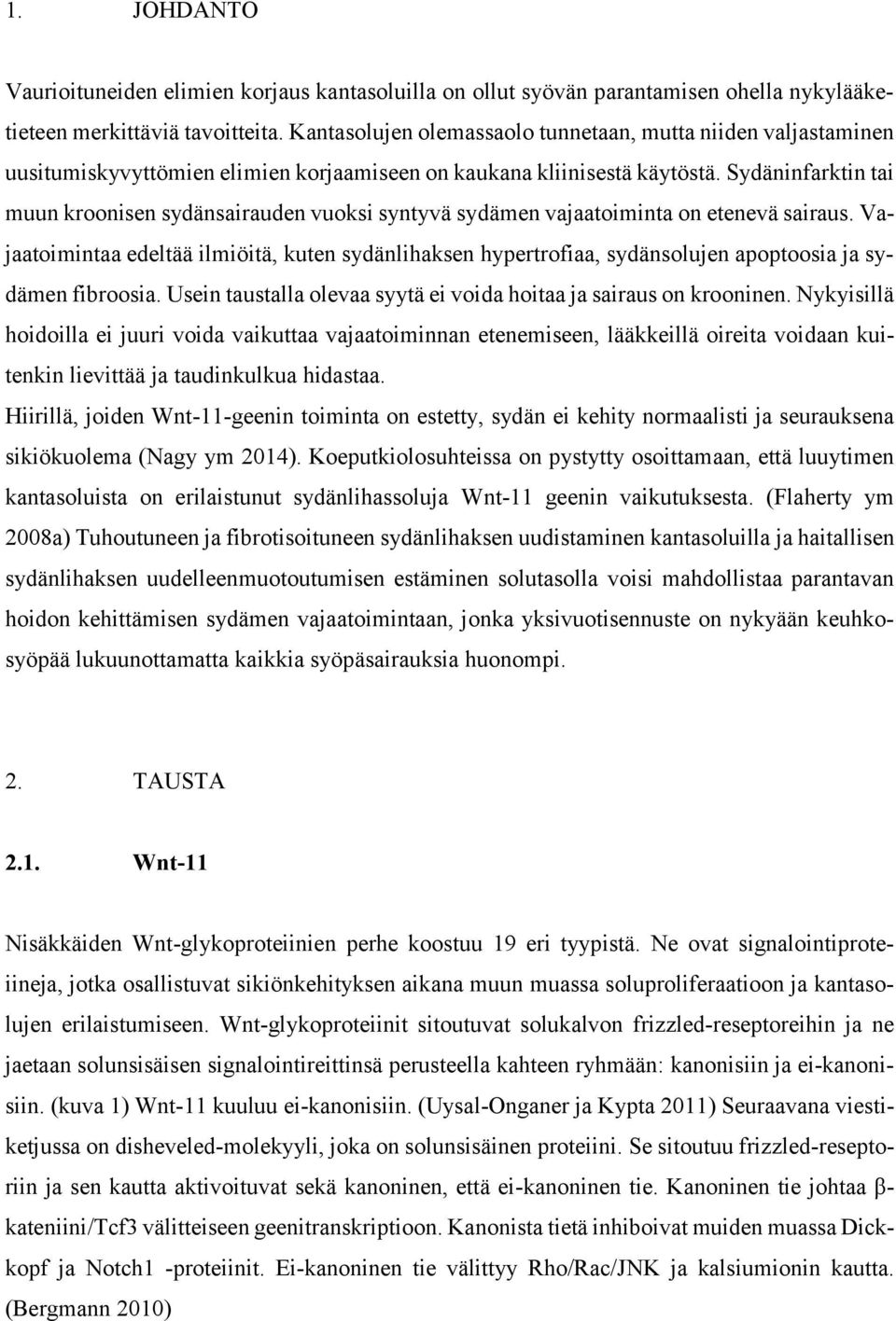 Sydäninfarktin tai muun kroonisen sydänsairauden vuoksi syntyvä sydämen vajaatoiminta on etenevä sairaus.