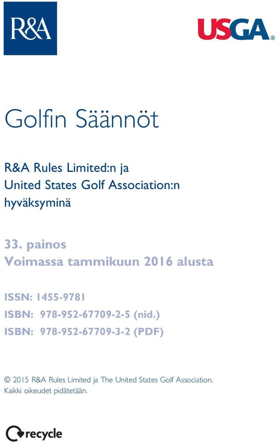 painos Voimassa tammikuun 2016 alusta ISSN: 1455-9781 ISBN: