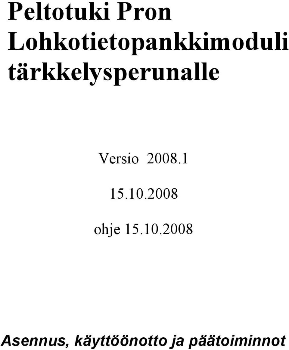 tärkkelysperunalle Versio 2008.
