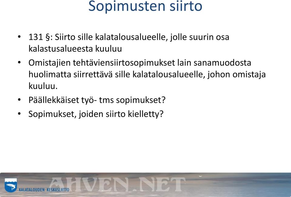 sanamuodosta huolimatta siirrettävä sille kalatalousalueelle, johon