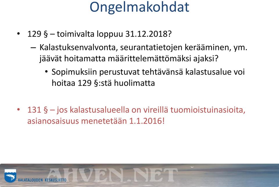 jäävät hoitamatta määrittelemättömäksi ajaksi?