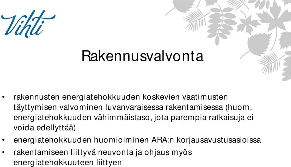 energiatehokkuuden vähimmäistaso, jota parempia ratkaisuja ei voida edellyttää)