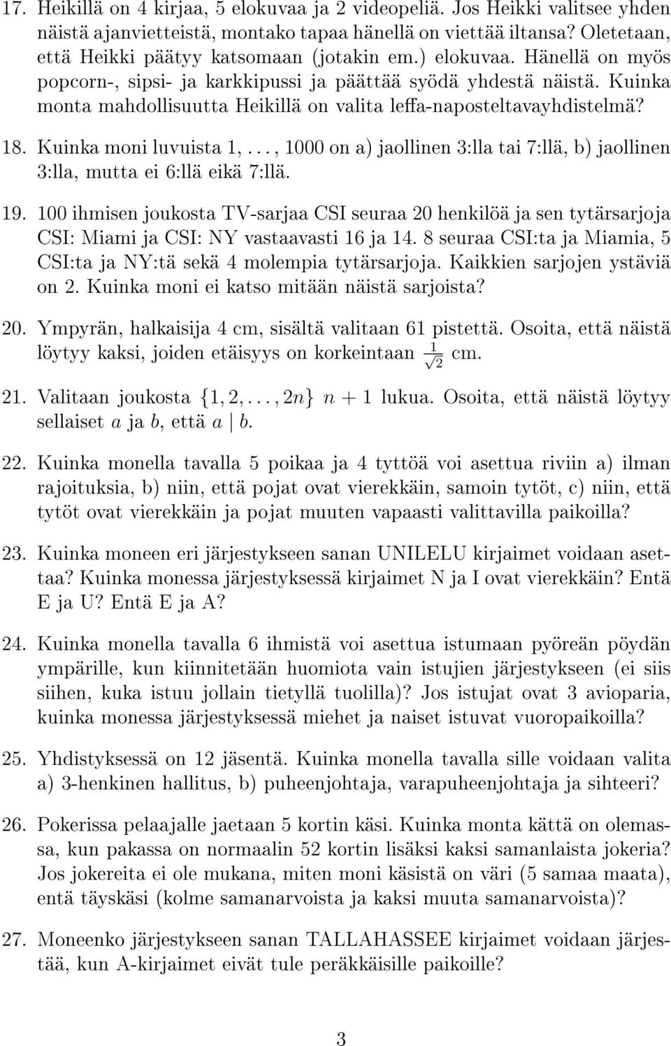 .., 1000 on a) jaollinen 3:lla tai 7:llä, b) jaollinen 3:lla, mutta ei 6:llä eikä 7:llä. 19.