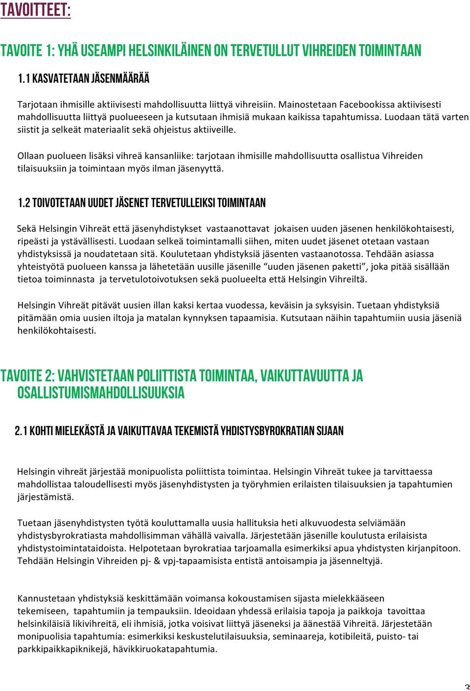 Luodaan tätä varten siistit ja selkeät materiaalit sekä ohjeistus aktiiveille.