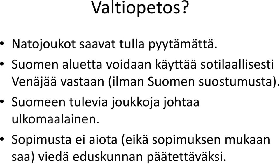 (ilman Suomen suostumusta).