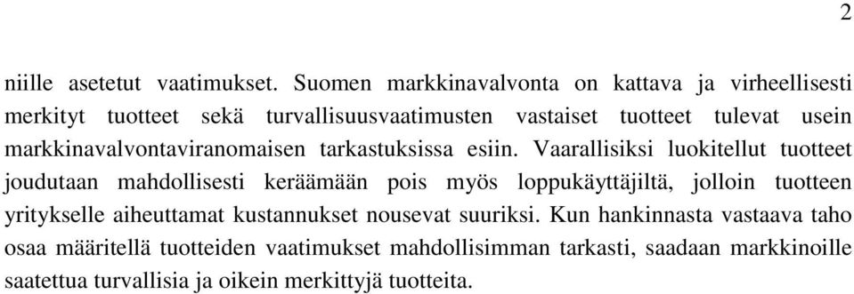 markkinavalvontaviranomaisen tarkastuksissa esiin.