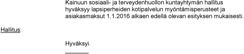 myöntämisperusteet ja asiakasmaksut 1.