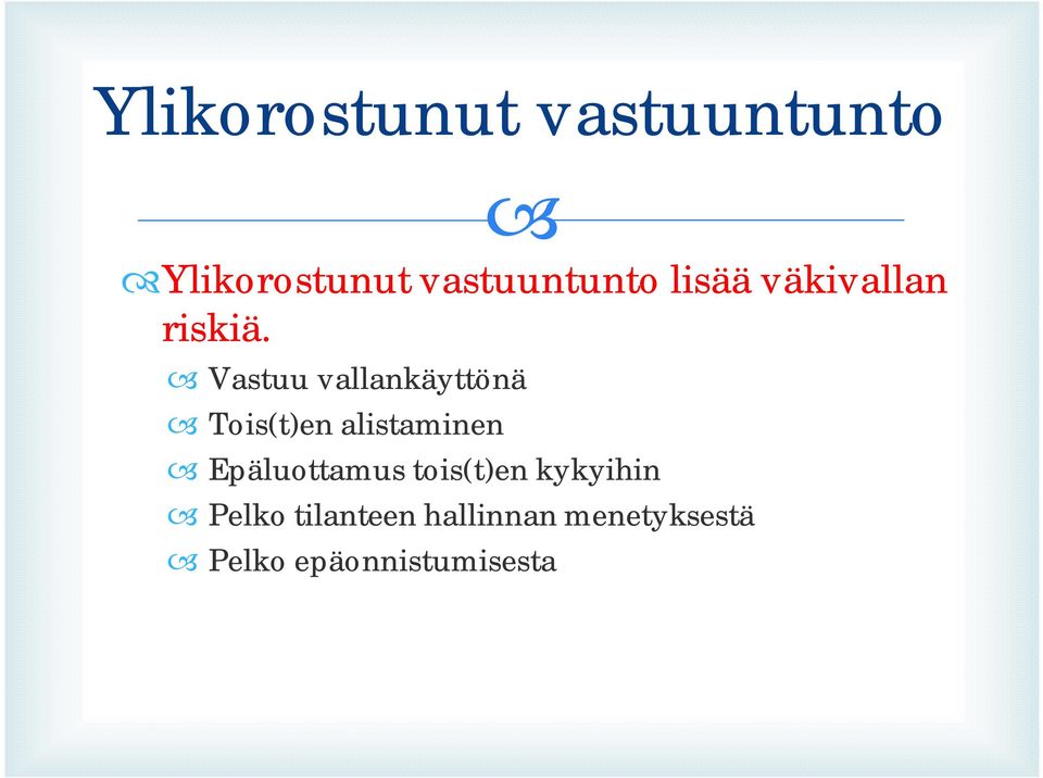 Vastuu vallankäyttönä Tois(t)en alistaminen