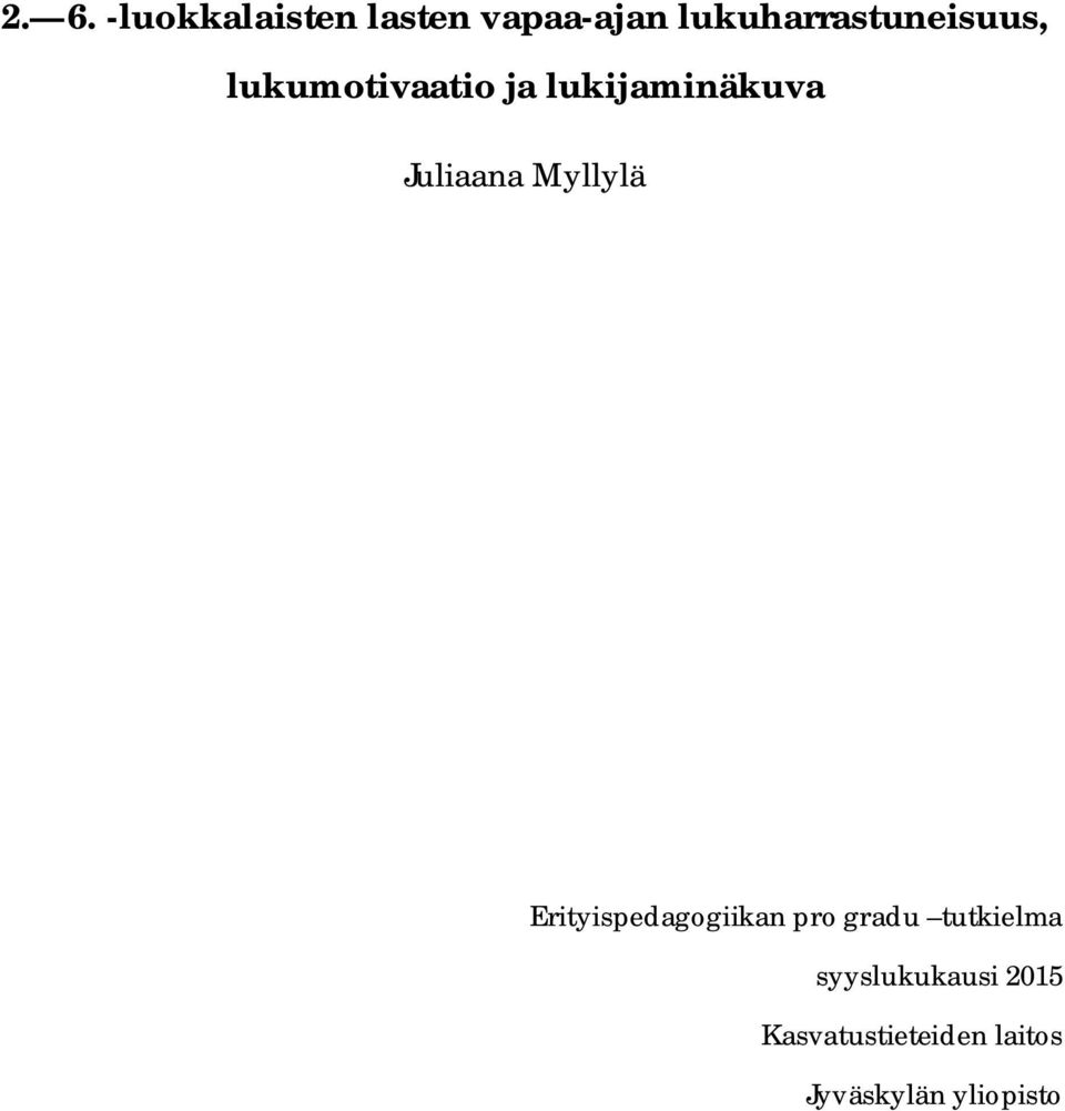 Juliaana Myllylä Erityispedagogiikan pro gradu