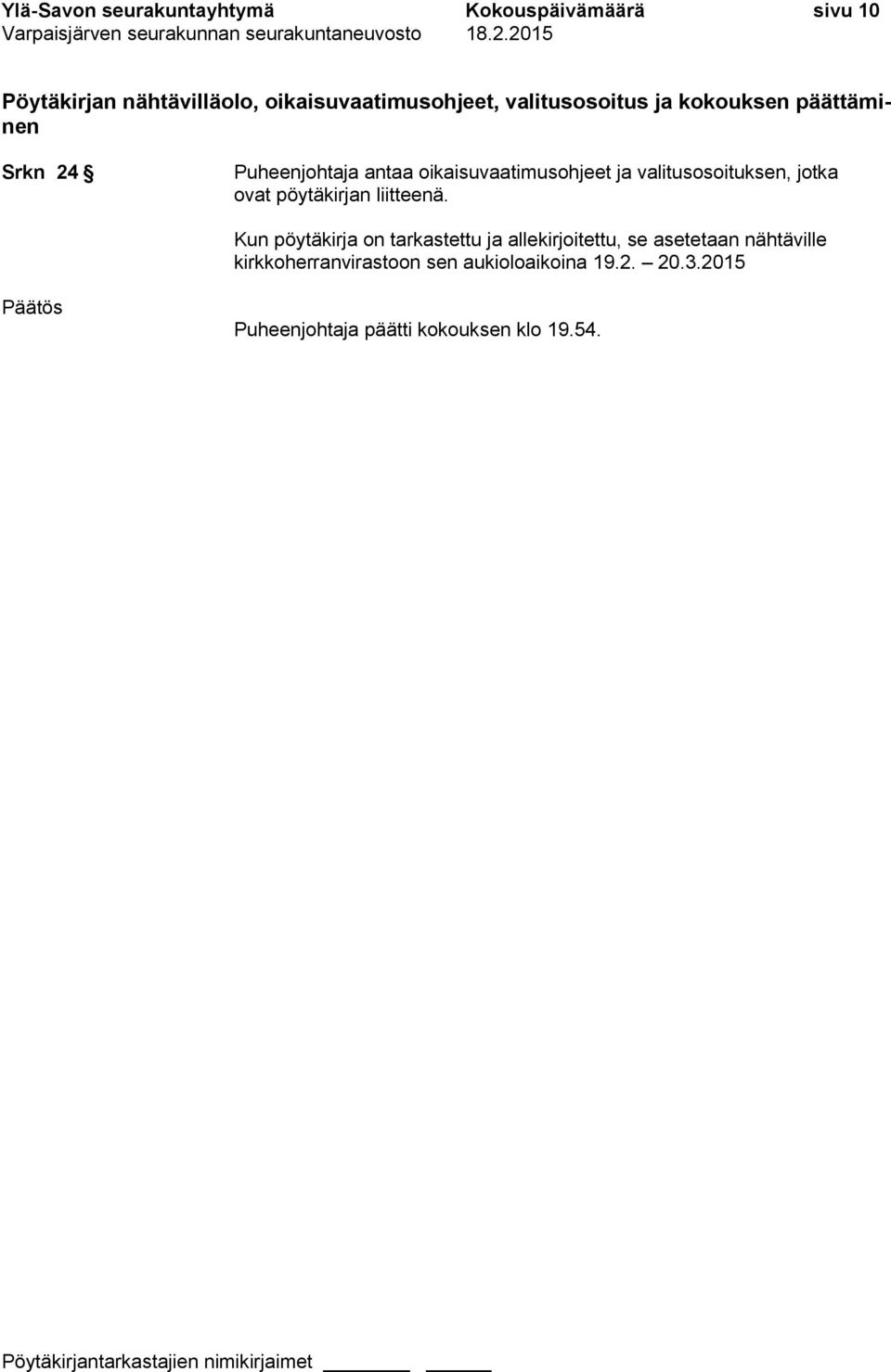 valitusosoituksen, jotka ovat pöytäkirjan liitteenä.