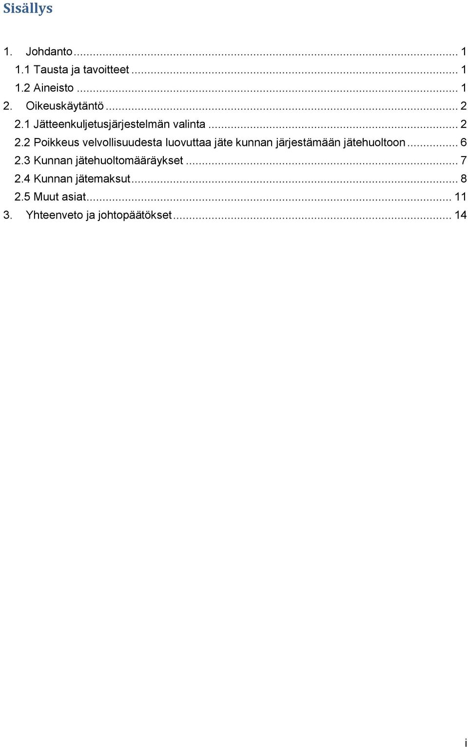 1 Jätteenkuljetusjärjestelmän valinta... 2 2.