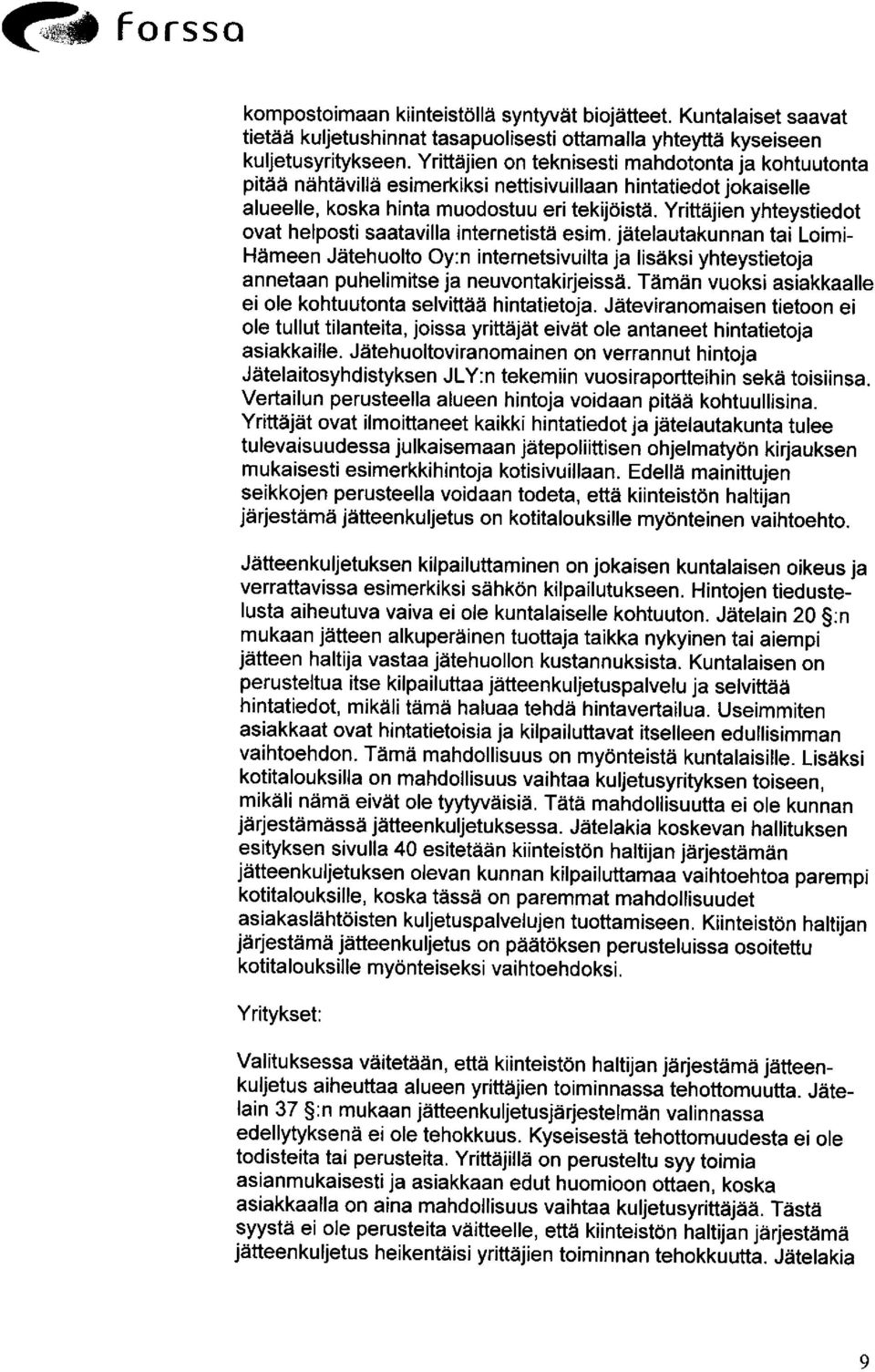 Yrittäjien yhteystiedot ovat helposti saatavilla internetistä esim.