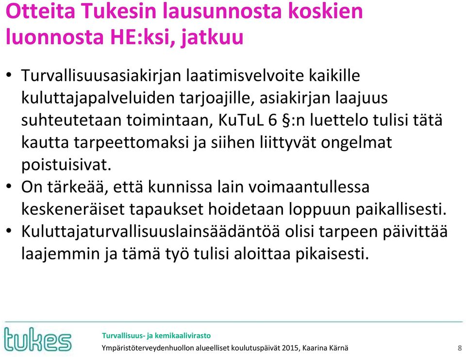 poistuisivat. On tärkeää, että kunnissa lain voimaantullessa keskeneräiset tapaukset hoidetaan loppuun paikallisesti.