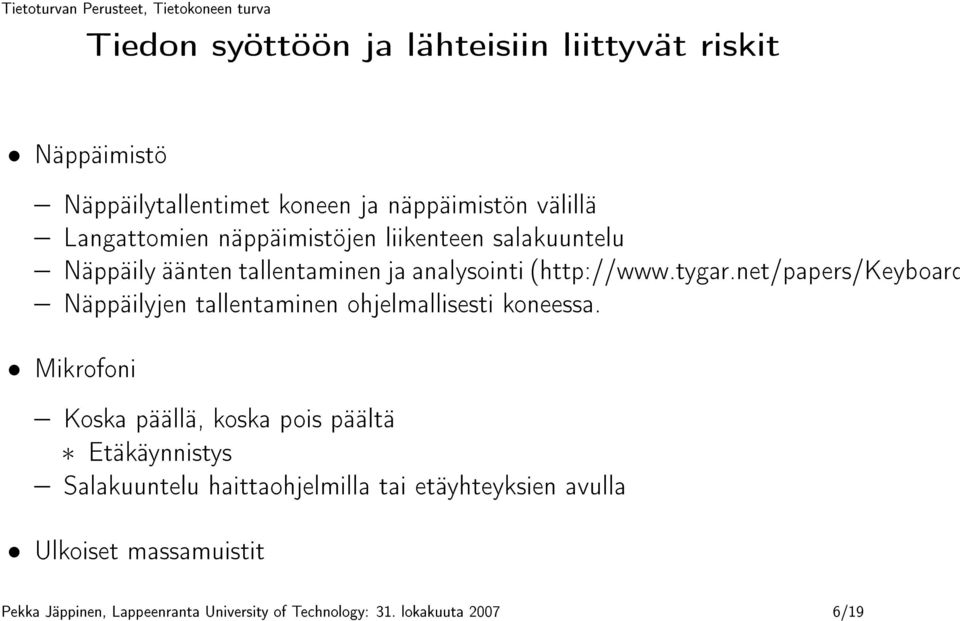 net/papers/keyboard Näppäilyjen tallentaminen ohjelmallisesti koneessa.