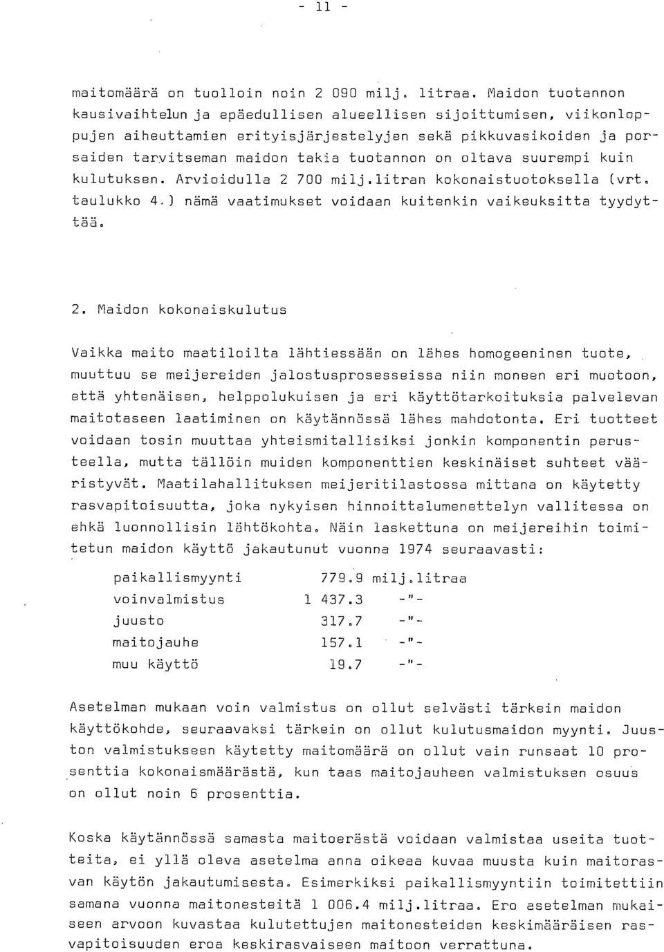 oltava suurempi kuin kulutuksen. Arvioidulla 2 