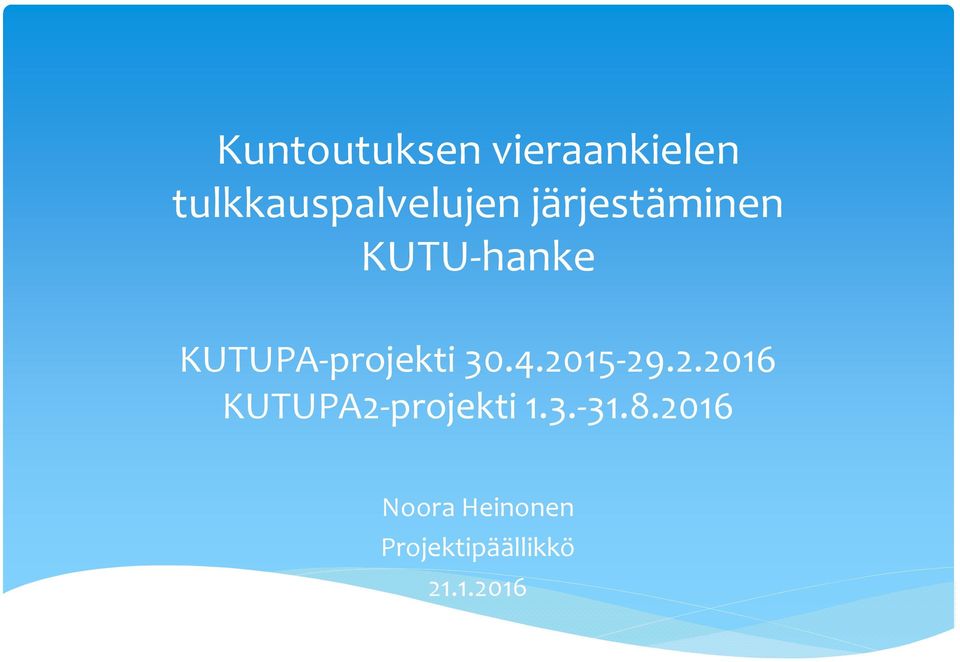 2015-29.2.2016 KUTUPA2-projekti 1.3.-31.8.