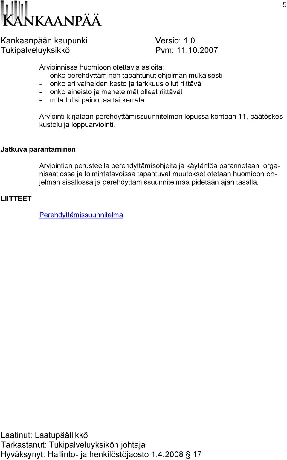 päätöskeskustelu ja loppuarviointi.