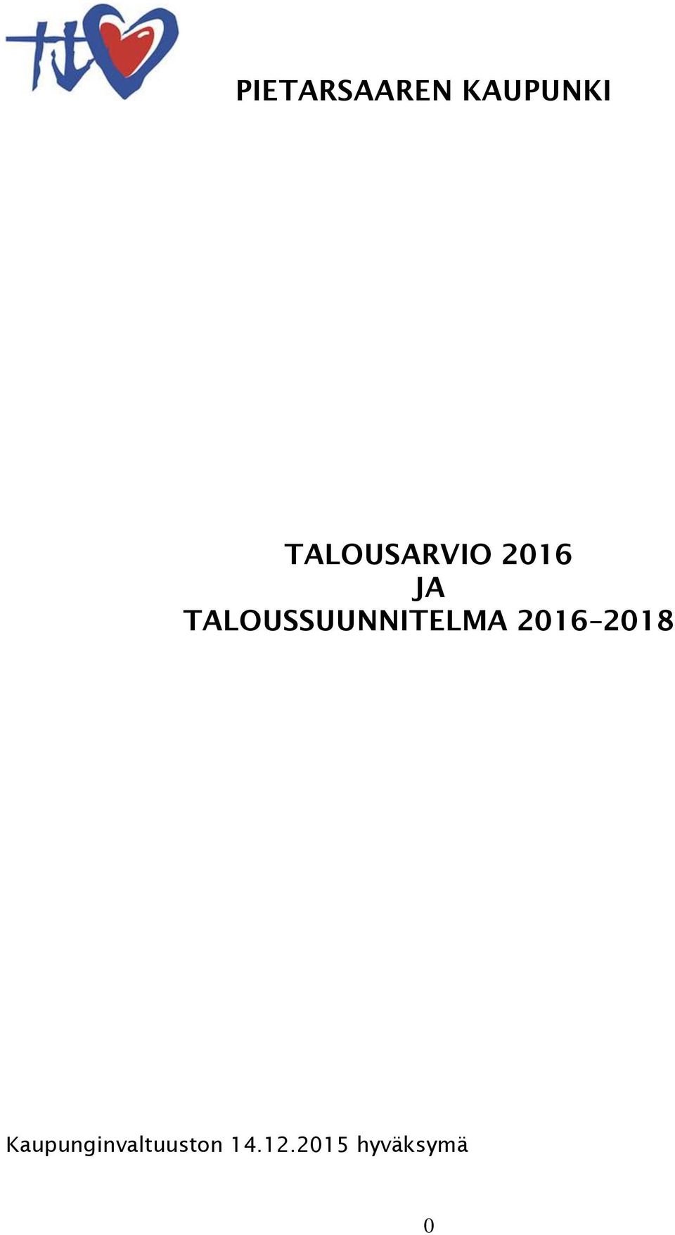 TALOUSSUUNNITELMA 2016 2018