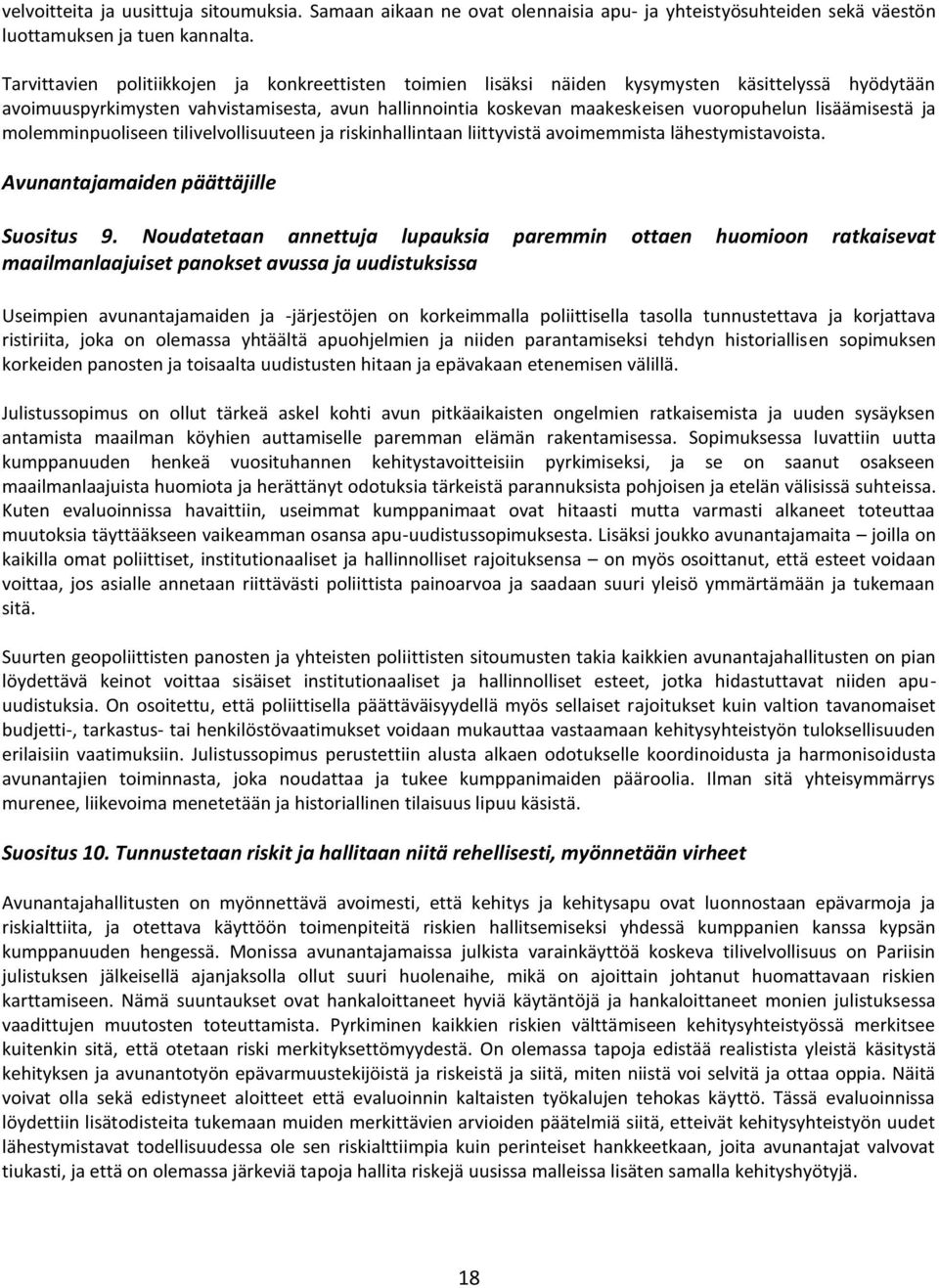 lisäämisestä ja molemminpuoliseen tilivelvollisuuteen ja riskinhallintaan liittyvistä avoimemmista lähestymistavoista. Avunantajamaiden päättäjille Suositus 9.