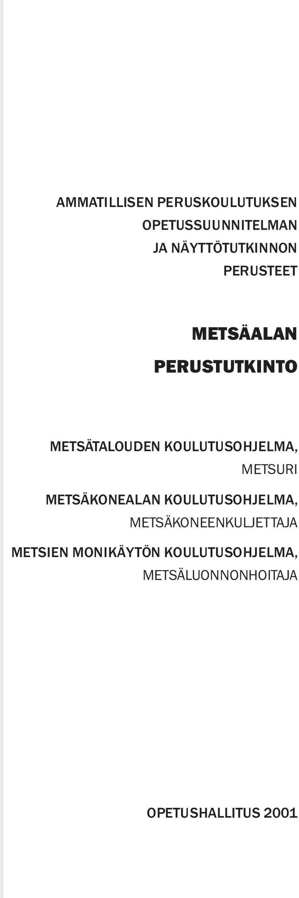 METSURI METSÄKONEALAN KOULUTUSOHJELMA, METSÄKONEENKULJETTAJA