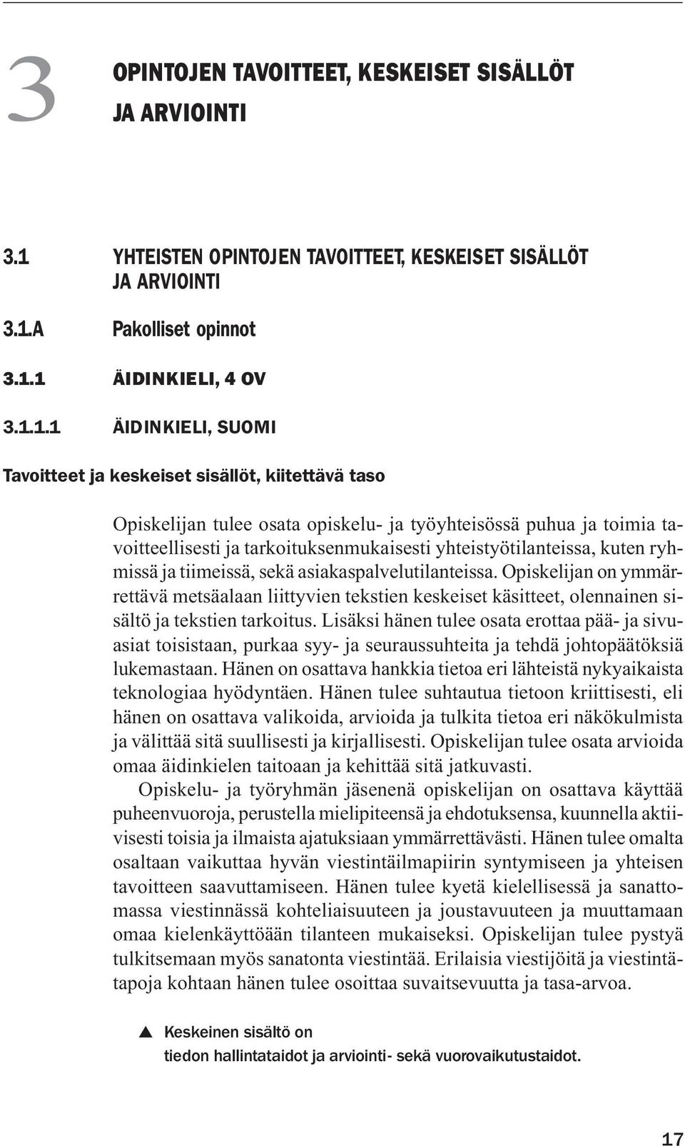 A Pakolliset opinnot 3.1.