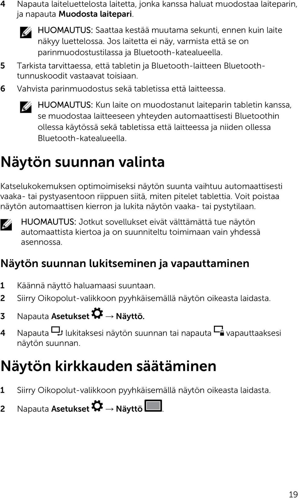 6 Vahvista parinmuodostus sekä tabletissa että laitteessa.