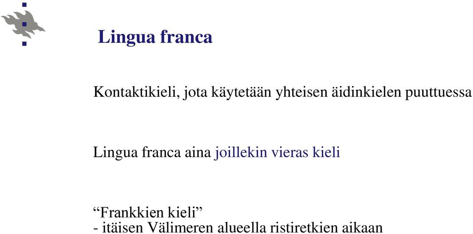 aina joillekin vieras kieli Frankkien kieli -