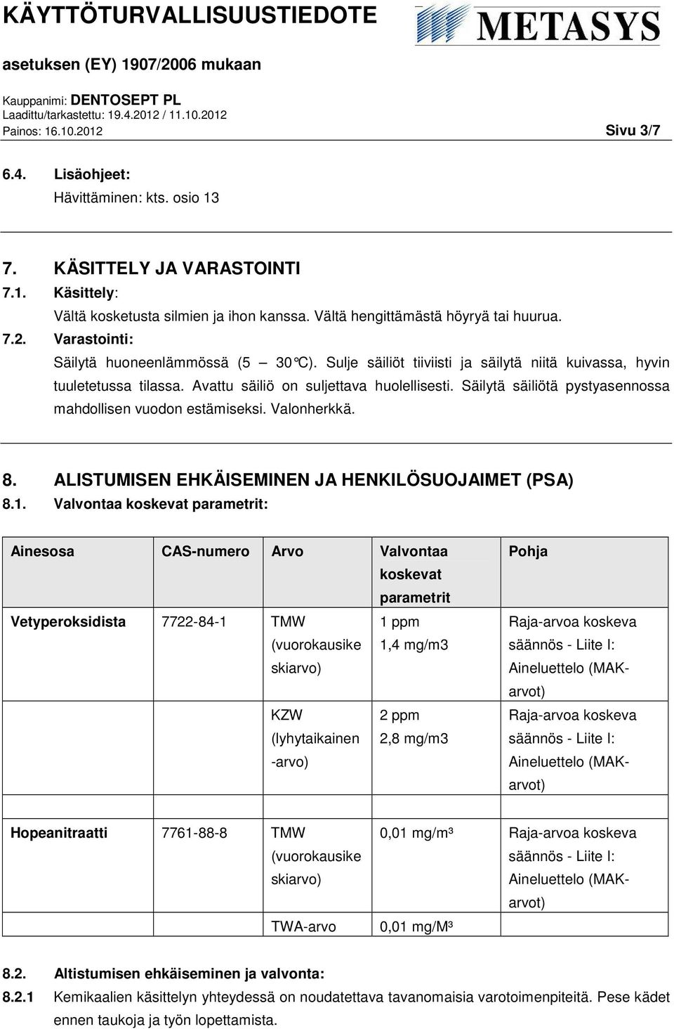 8. ALISTUMISEN EHKÄISEMINEN JA HENKILÖSUOJAIMET (PSA) 8.1.