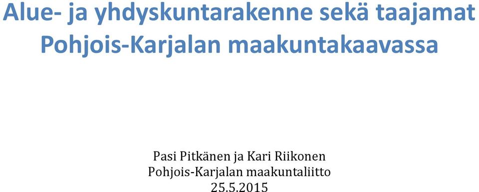 maakuntakaavassa Pasi Pitkänen ja