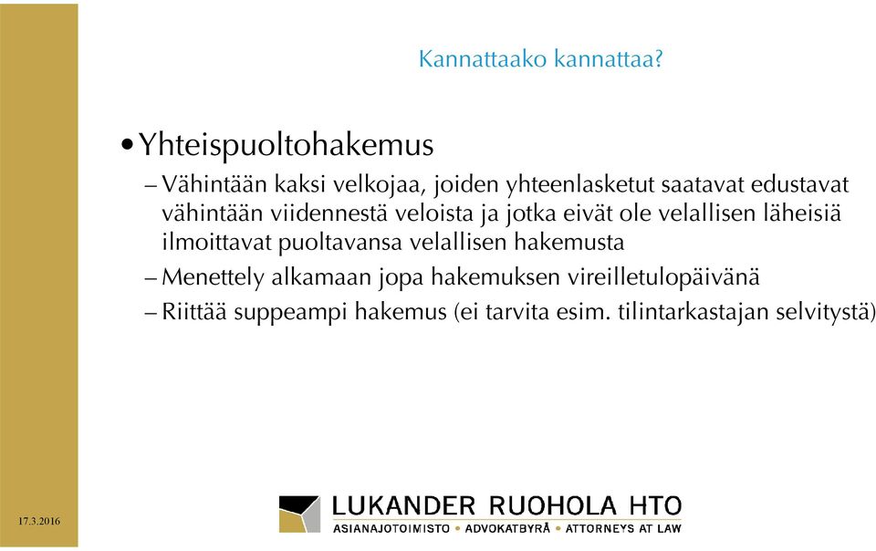 vähintään viidennestä veloista ja jotka eivät ole velallisen läheisiä ilmoittavat