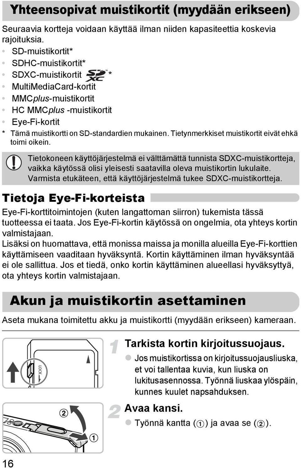 Tietynmerkkiset muistikortit eivät ehkä toimi oikein.