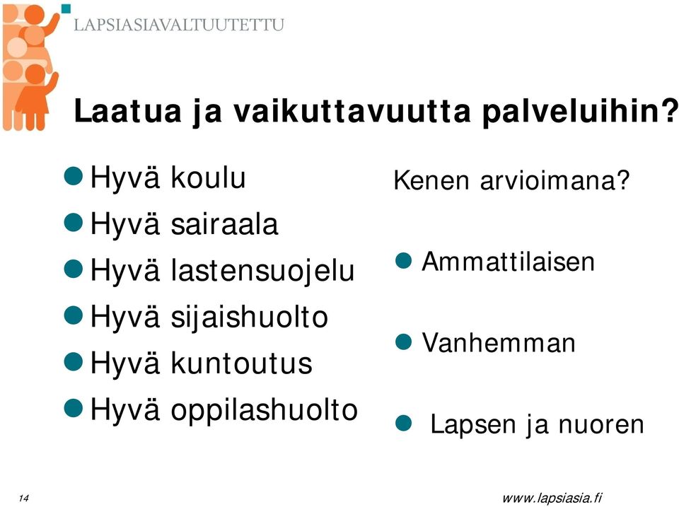 sijaishuolto Hyvä kuntoutus Hyvä oppilashuolto