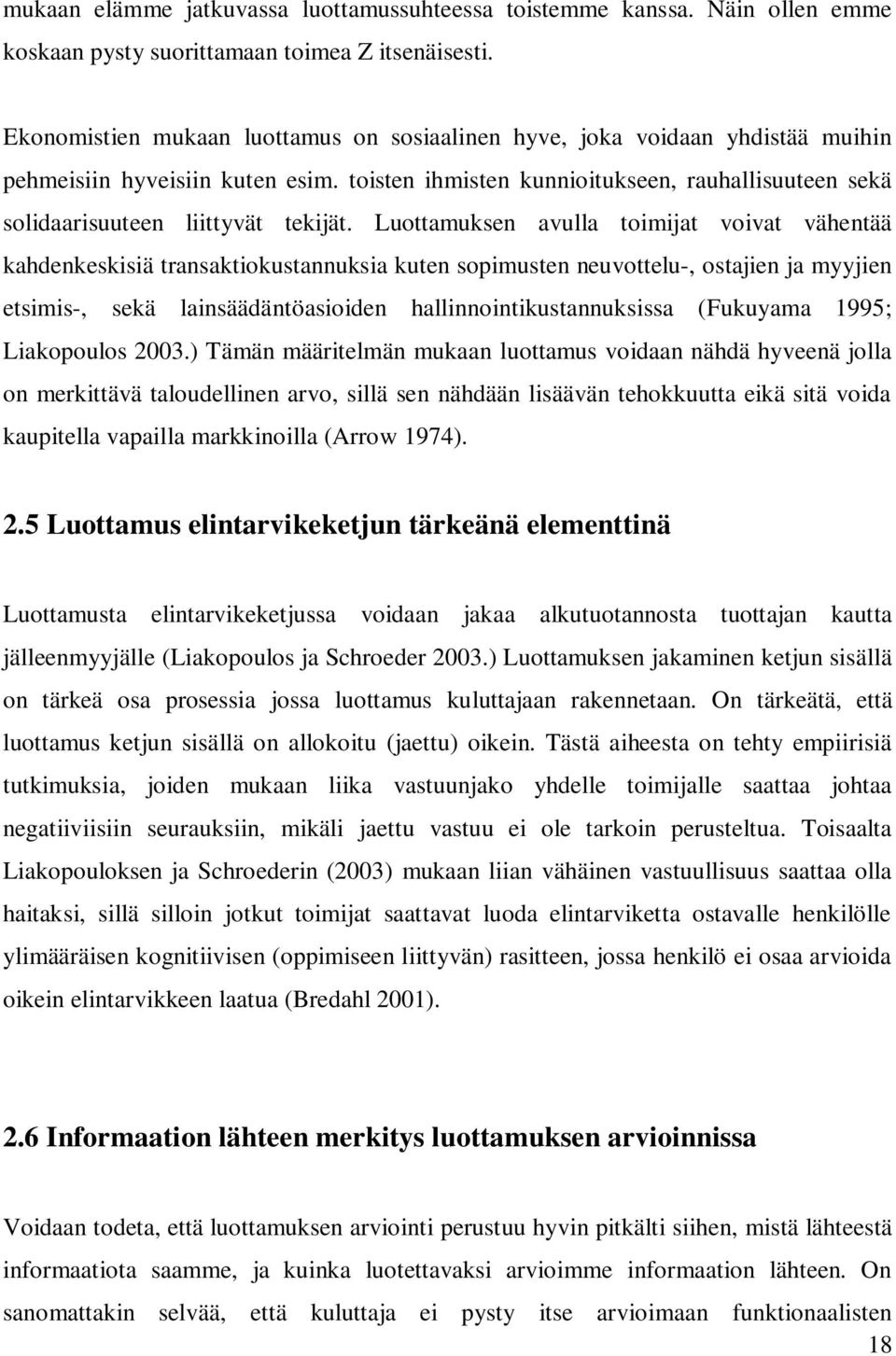 toisten ihmisten kunnioitukseen, rauhallisuuteen sekä solidaarisuuteen liittyvät tekijät.