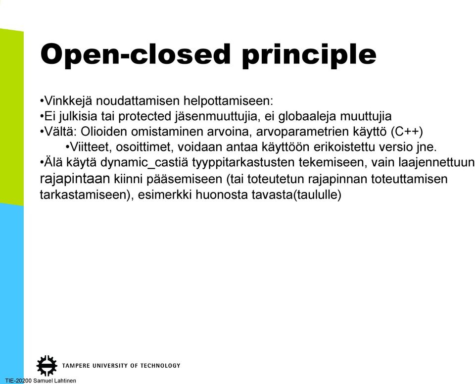 voidaan antaa käyttöön erikoistettu versio jne.
